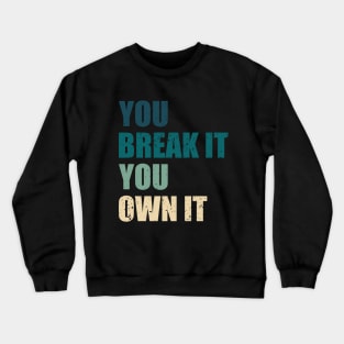 You Break It You Own It Vintage Caitlin Clark Quote Crewneck Sweatshirt